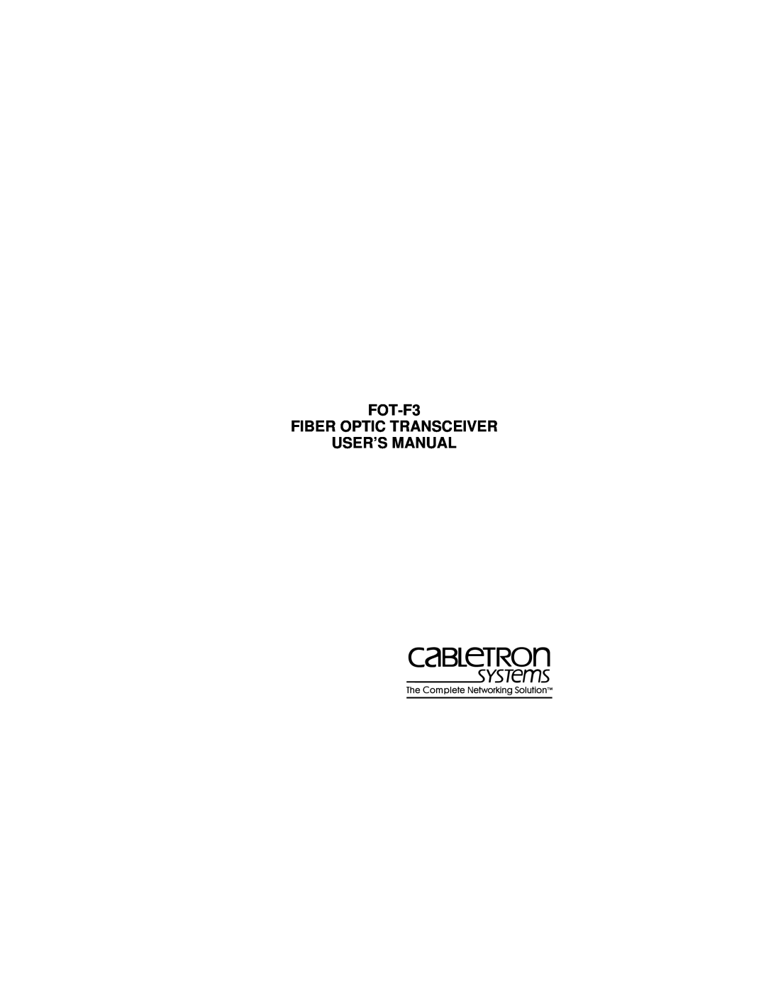 Cabletron Systems user manual FOT-F3 FIBER OPTIC TRANSCEIVER USER’S MANUAL 
