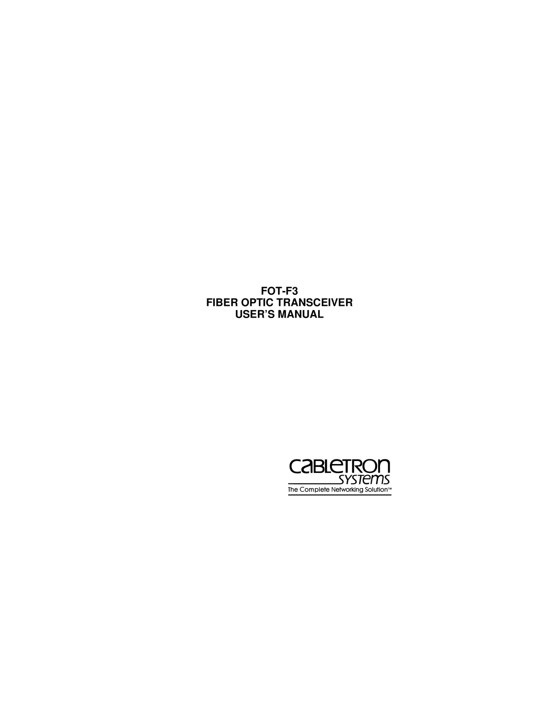 Cabletron Systems user manual FOT-F3 Fiber Optic Transceiver USER’S Manual 