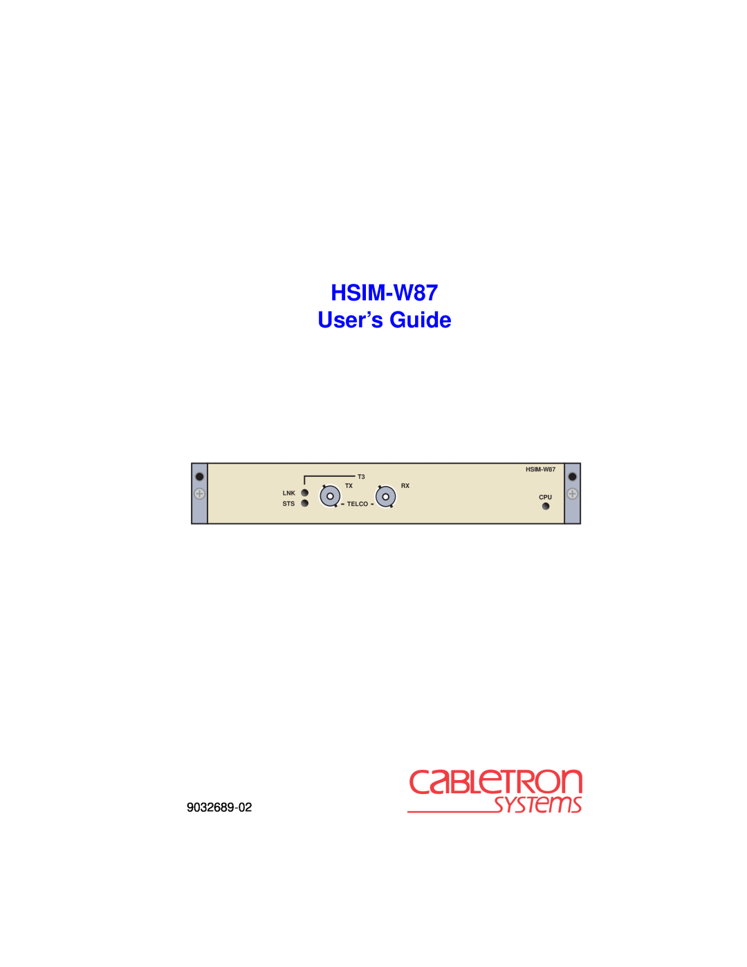 Cabletron Systems manual HSIM-W87 User’s Guide, 9032689-02, HSIM-W87 T3 TXRX LNK CPU STSTELCO 