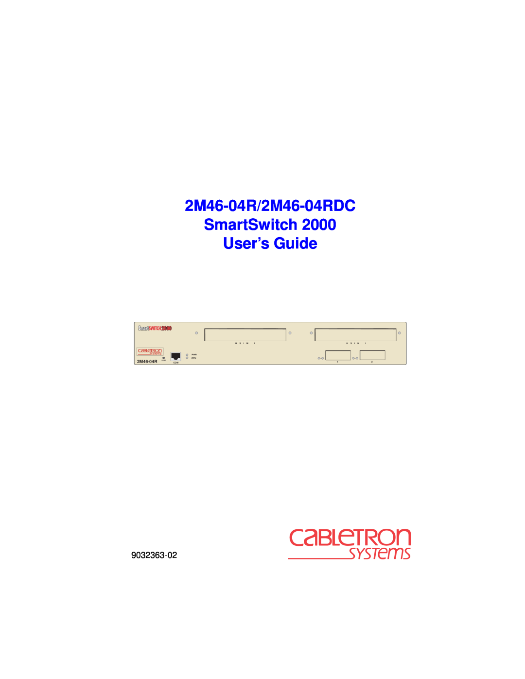 Cabletron Systems pmn manual 2M46-04R/2M46-04RDC SmartSwitch User’s Guide, 9032363-02, 2M46-04R RESETCOM, H S I M 