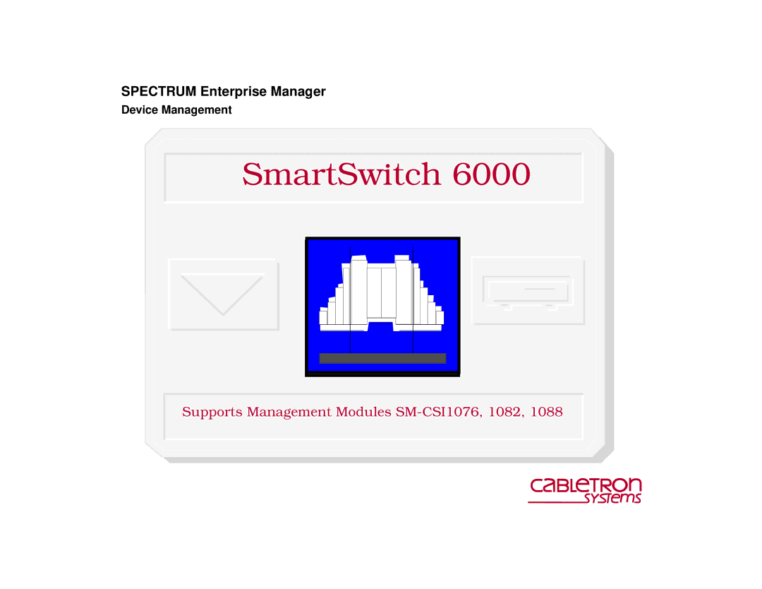 Cabletron Systems 1088, SM-CSI1076, 1082 manual SmartSwitch, Device Management 