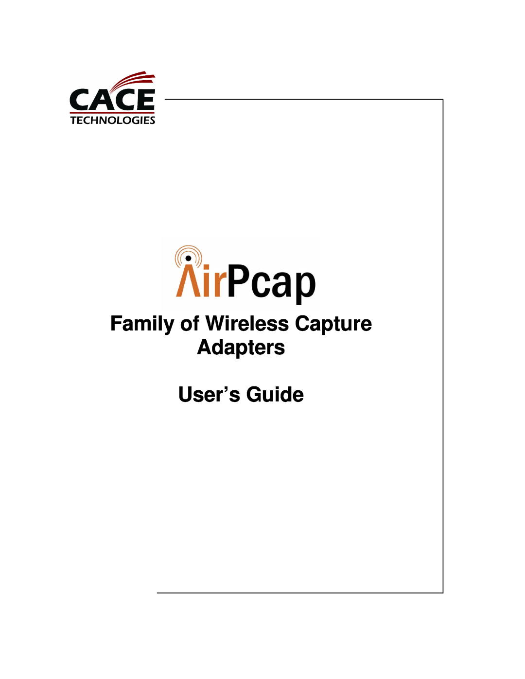 Cace Technologies AirPcap Wireless Capture Adapters manual Family of Wireless Capture Adapters User’s Guide 