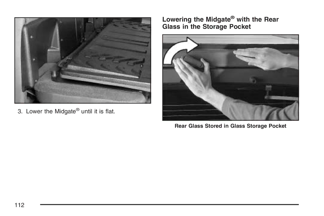 Cadillac 2007 owner manual Lower the Midgate until it is ﬂat 