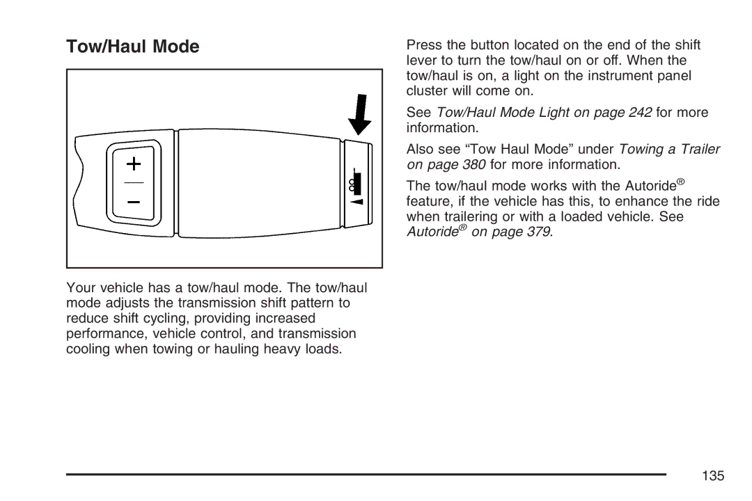 Cadillac 2007 owner manual See Tow/Haul Mode Light on page 242 for more information 