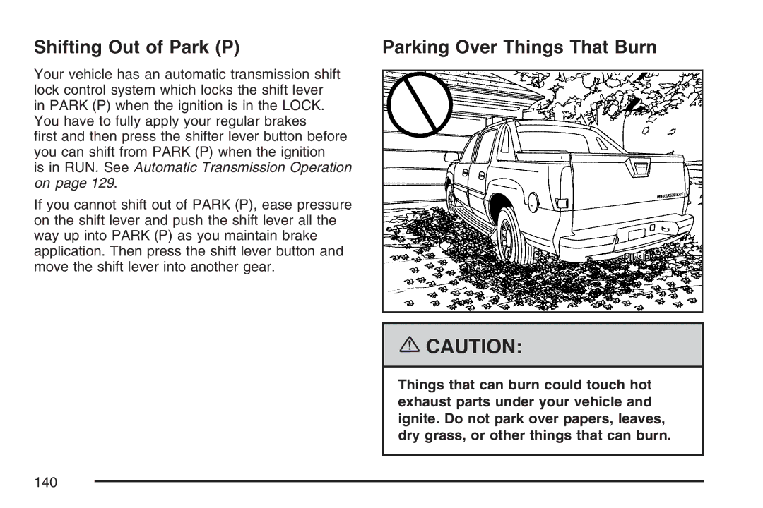 Cadillac 2007 owner manual Shifting Out of Park P, Parking Over Things That Burn 