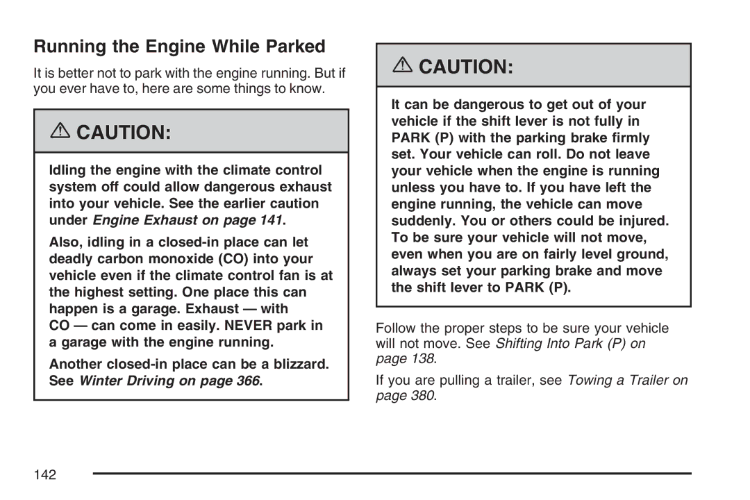 Cadillac 2007 owner manual Running the Engine While Parked 