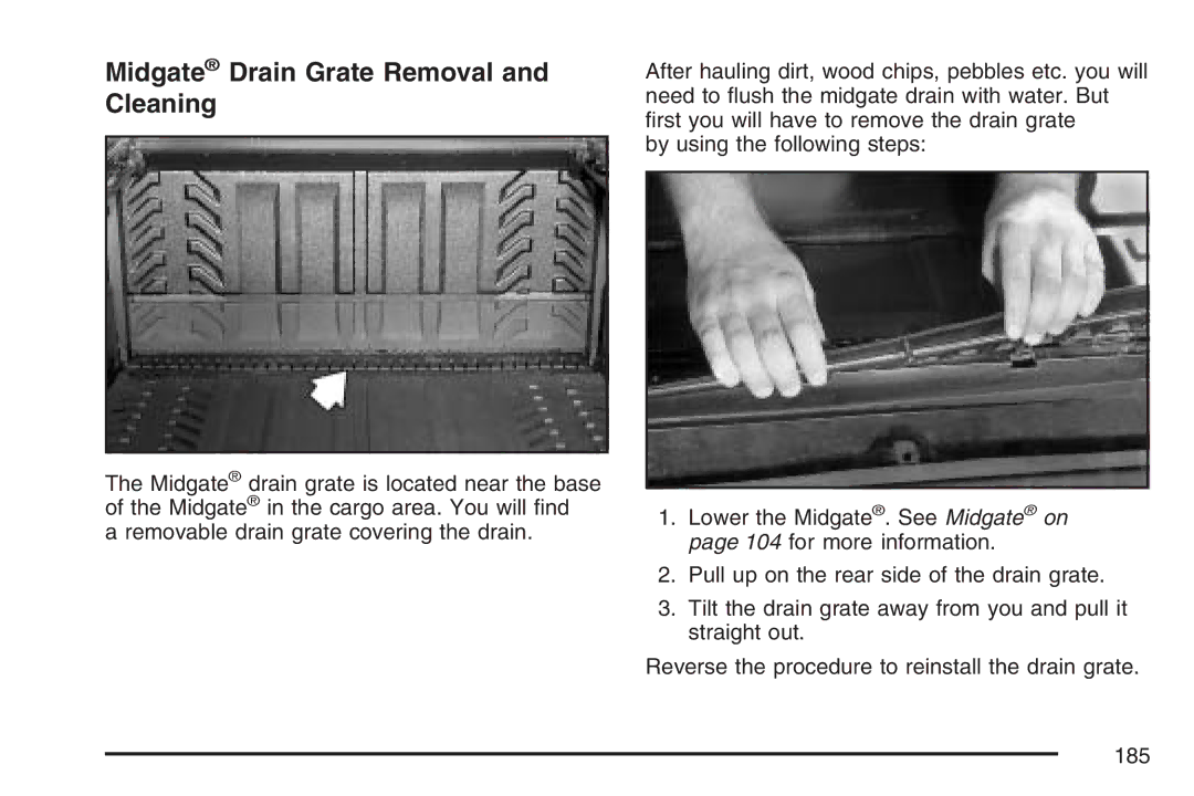 Cadillac 2007 owner manual Midgate Drain Grate Removal and Cleaning 