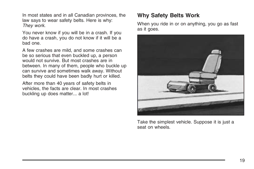 Cadillac 2007 owner manual Why Safety Belts Work, They work 