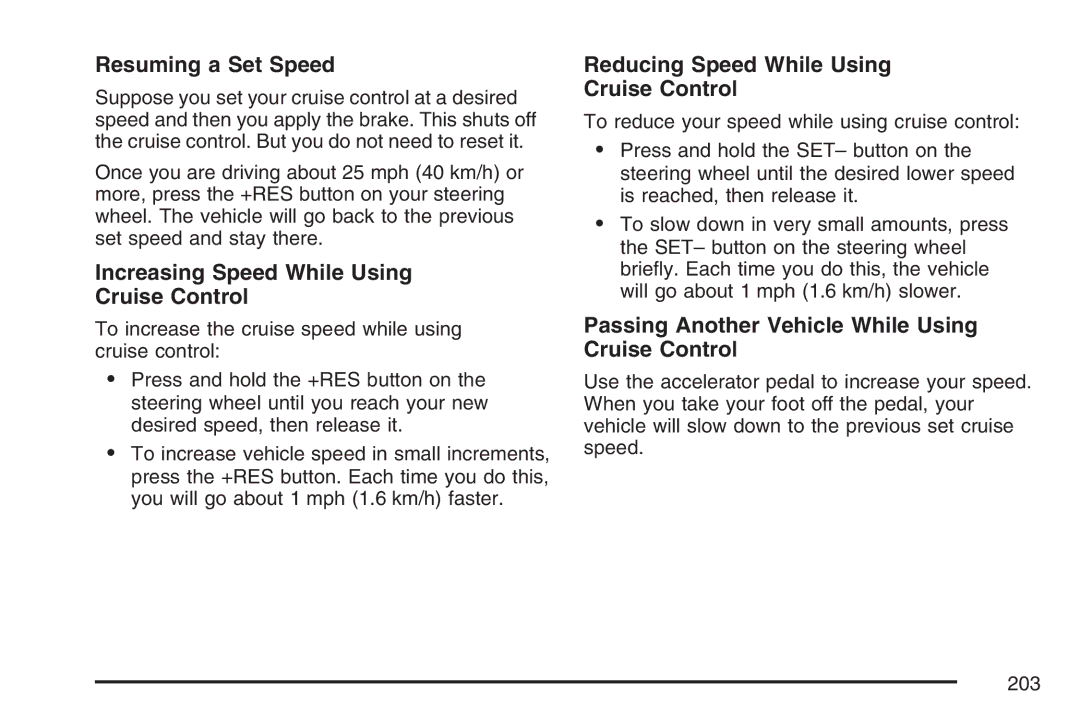 Cadillac 2007 Resuming a Set Speed, Increasing Speed While Using Cruise Control, Reducing Speed While Using Cruise Control 