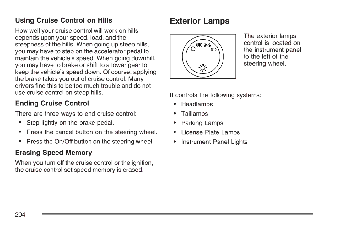Cadillac 2007 owner manual Exterior Lamps, Using Cruise Control on Hills, Ending Cruise Control, Erasing Speed Memory 
