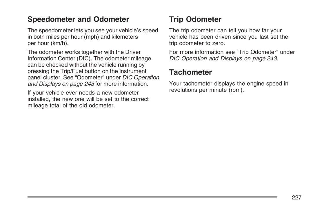 Cadillac 2007 owner manual Speedometer and Odometer, Trip Odometer, Tachometer 