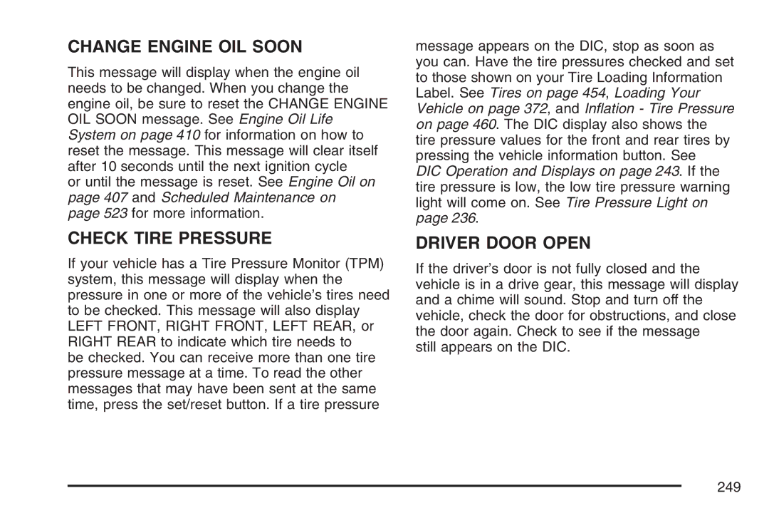 Cadillac 2007 owner manual Change Engine OIL Soon 