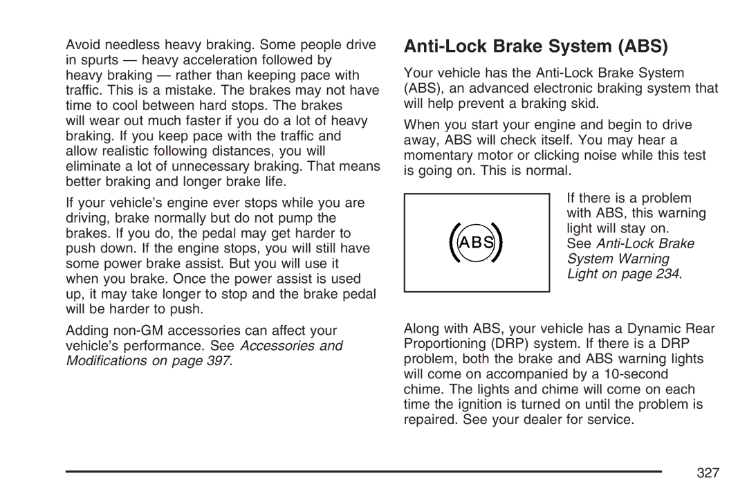 Cadillac 2007 owner manual Anti-Lock Brake System ABS, See Anti-Lock Brake System Warning Light on 