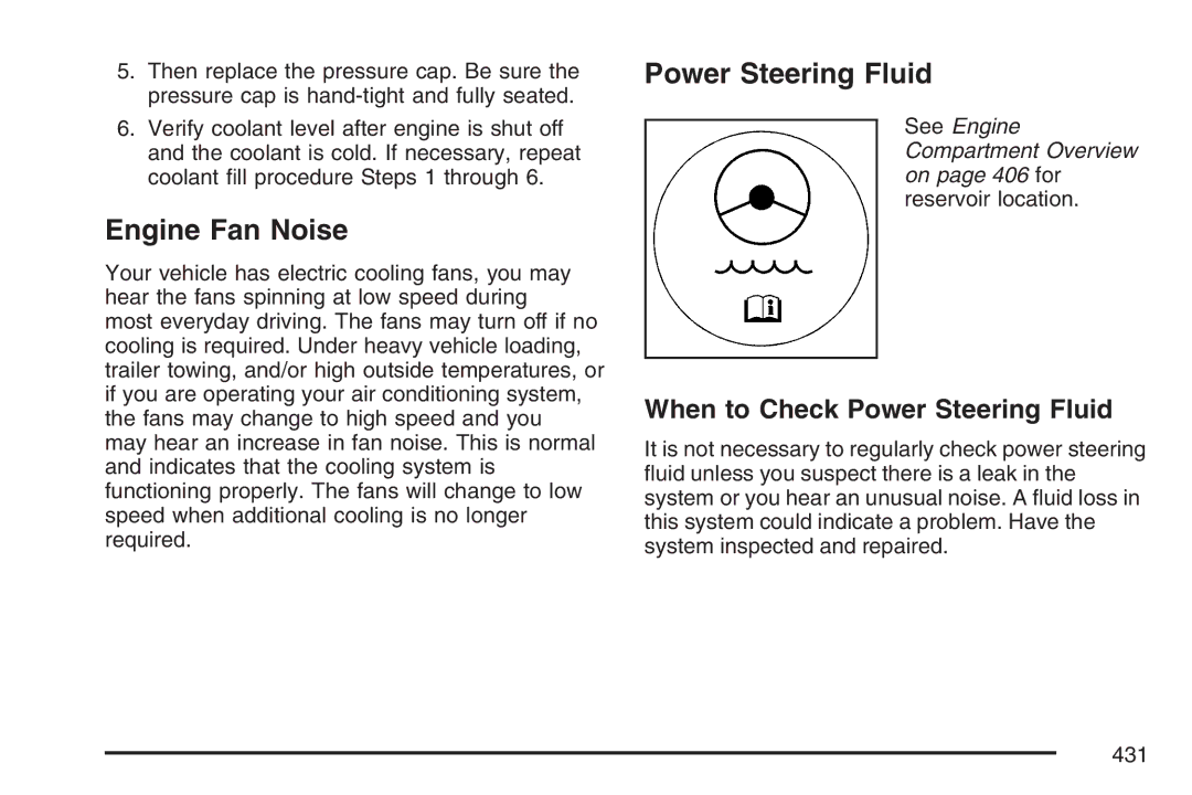 Cadillac 2007 owner manual Engine Fan Noise, When to Check Power Steering Fluid 