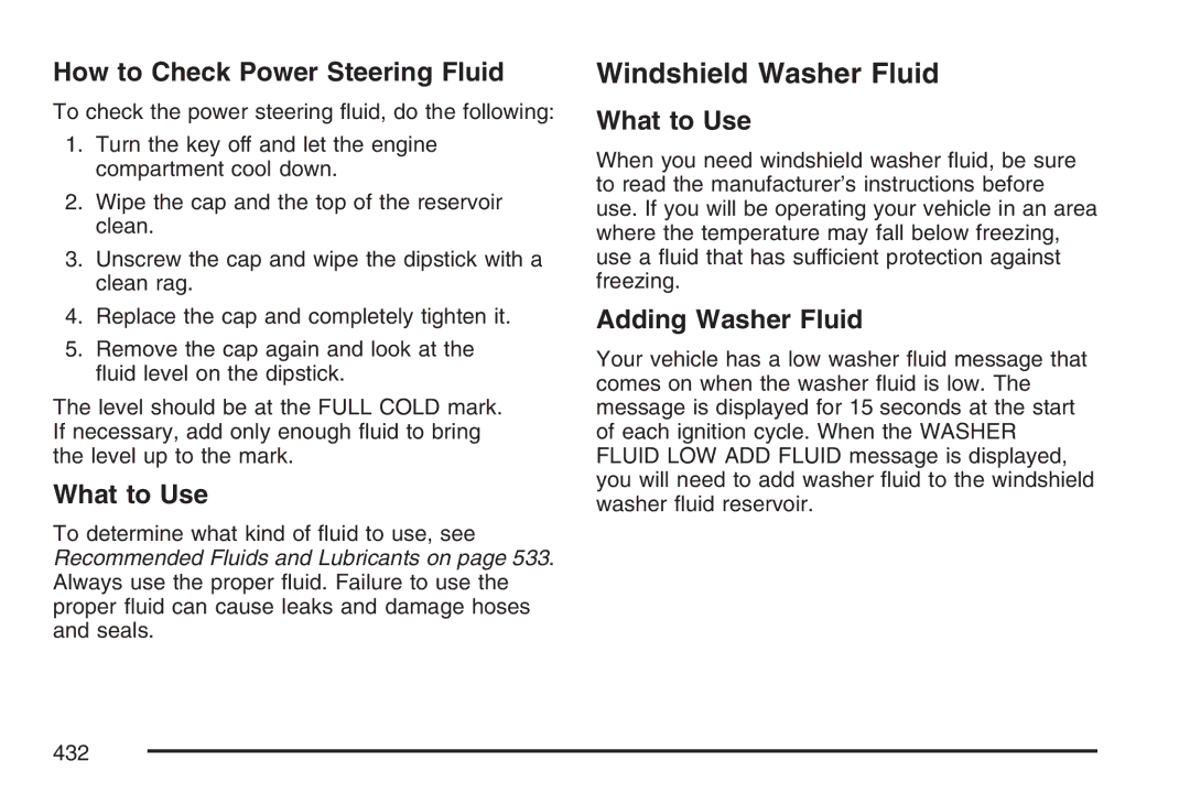 Cadillac 2007 owner manual Windshield Washer Fluid, How to Check Power Steering Fluid, Adding Washer Fluid 