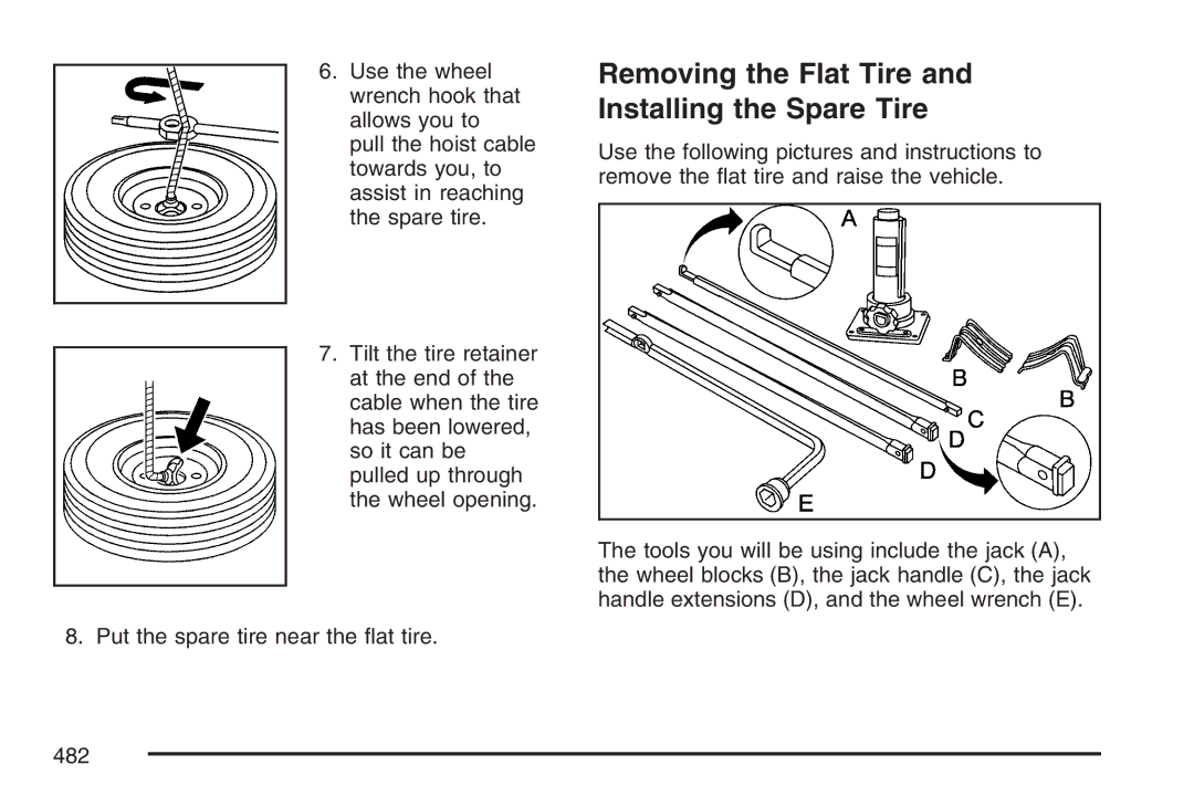 Cadillac 2007 owner manual Removing the Flat Tire and Installing the Spare Tire 