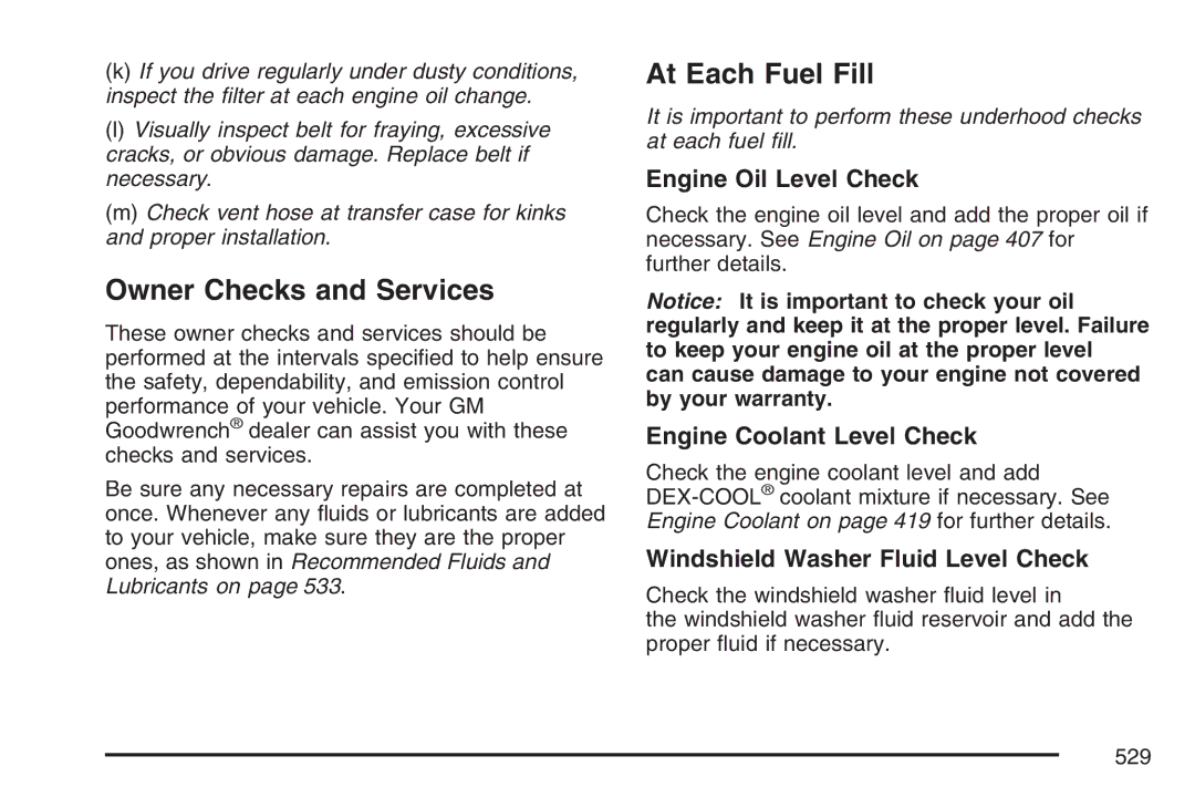 Cadillac 2007 owner manual Owner Checks and Services, At Each Fuel Fill, Engine Oil Level Check, Engine Coolant Level Check 