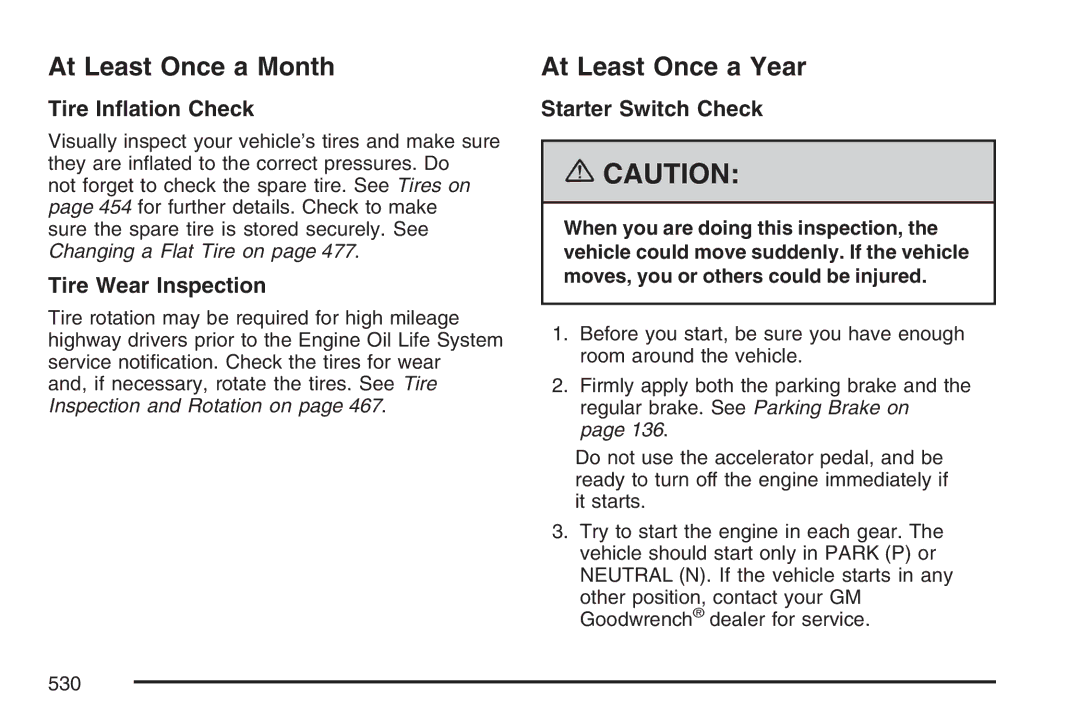 Cadillac 2007 At Least Once a Month, At Least Once a Year, Tire Inﬂation Check, Tire Wear Inspection, Starter Switch Check 