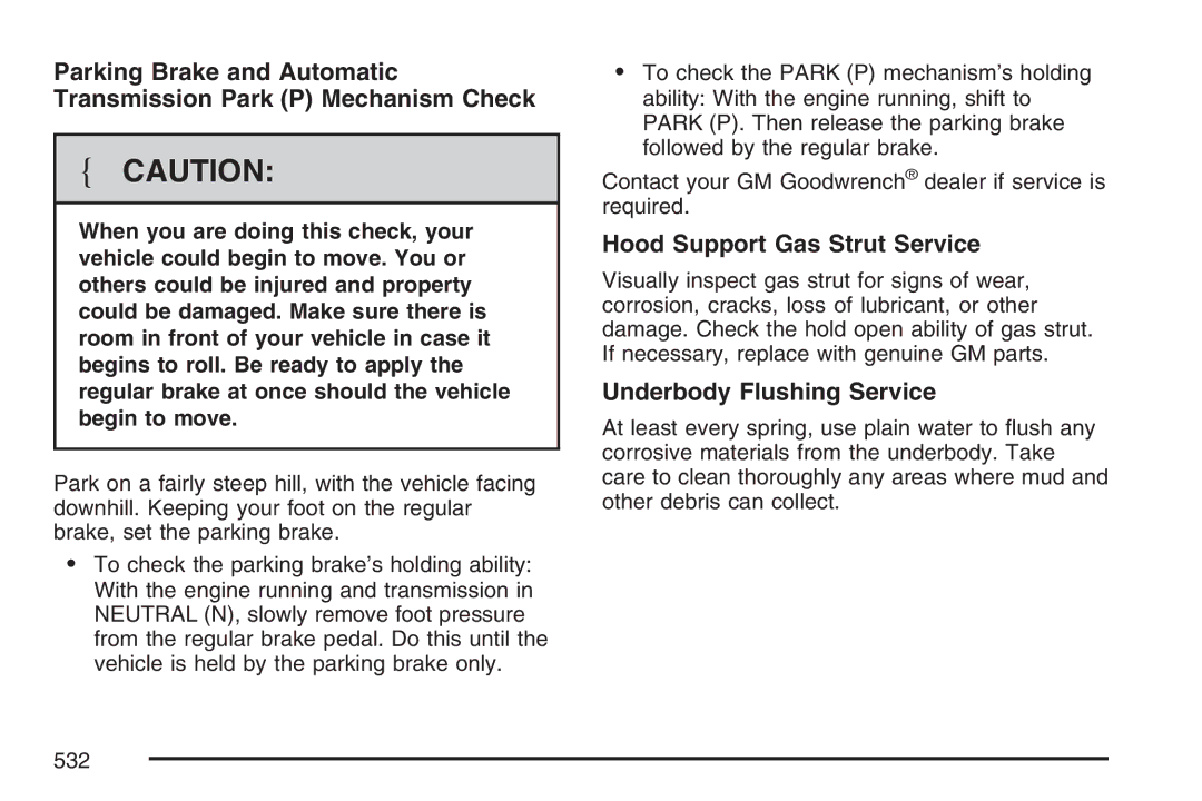 Cadillac 2007 owner manual Hood Support Gas Strut Service, Underbody Flushing Service 