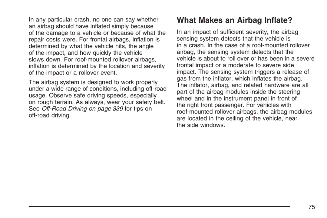 Cadillac 2007 owner manual What Makes an Airbag Inﬂate? 