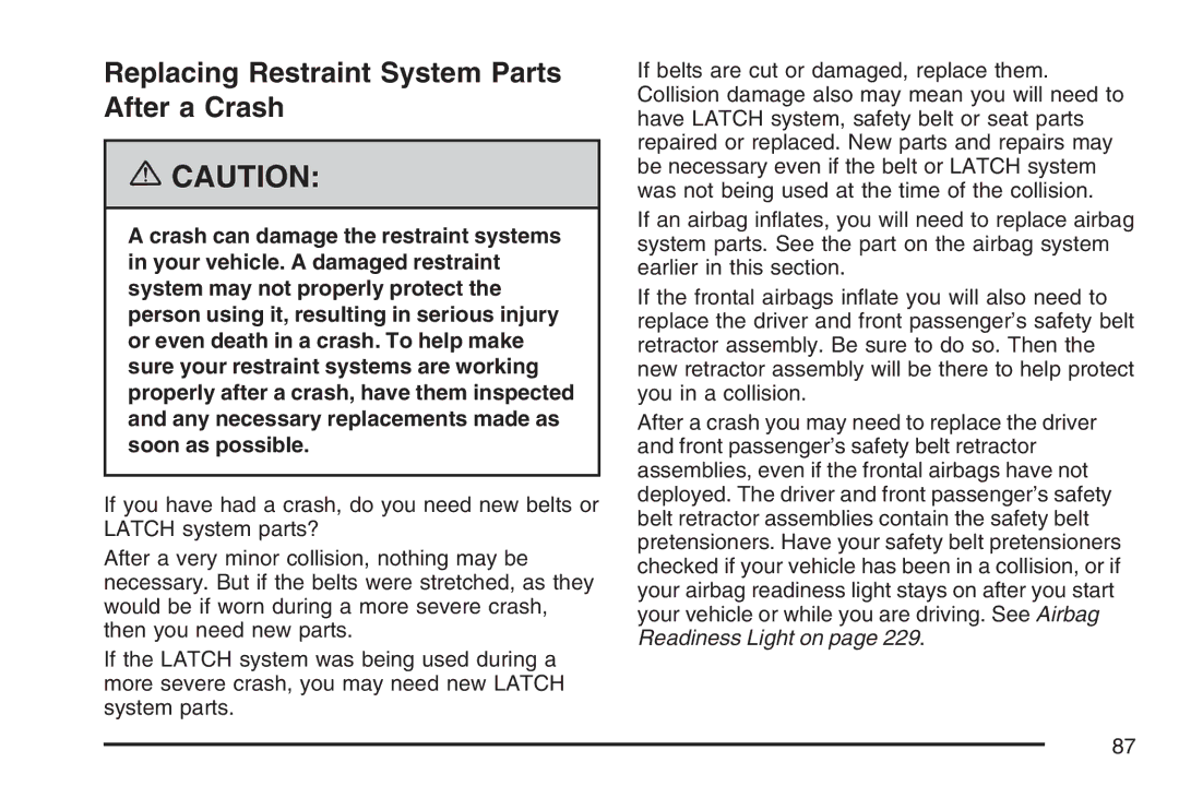 Cadillac 2007 owner manual Replacing Restraint System Parts After a Crash 