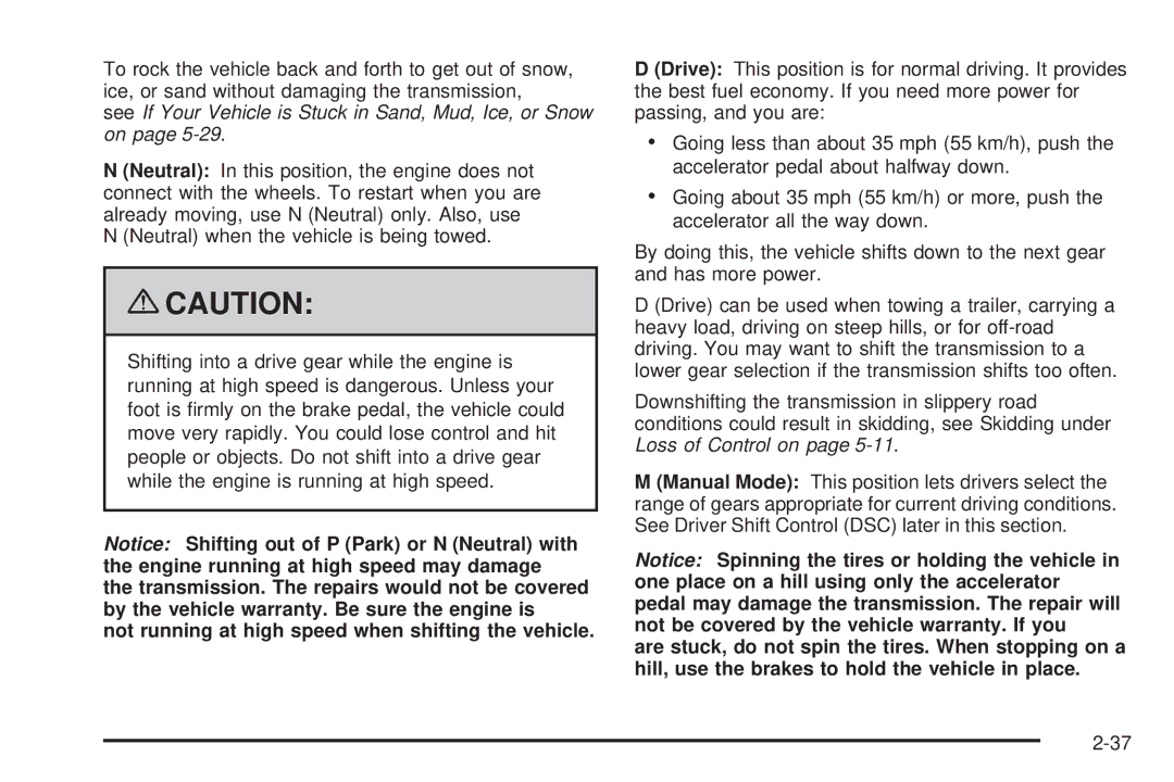 Cadillac 2009 owner manual See If Your Vehicle is Stuck in Sand, Mud, Ice, or Snow on 