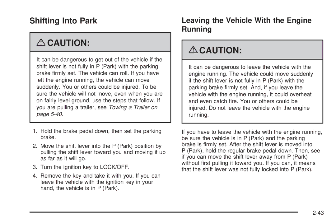 Cadillac 2009 owner manual Shifting Into Park, Leaving the Vehicle With the Engine Running 