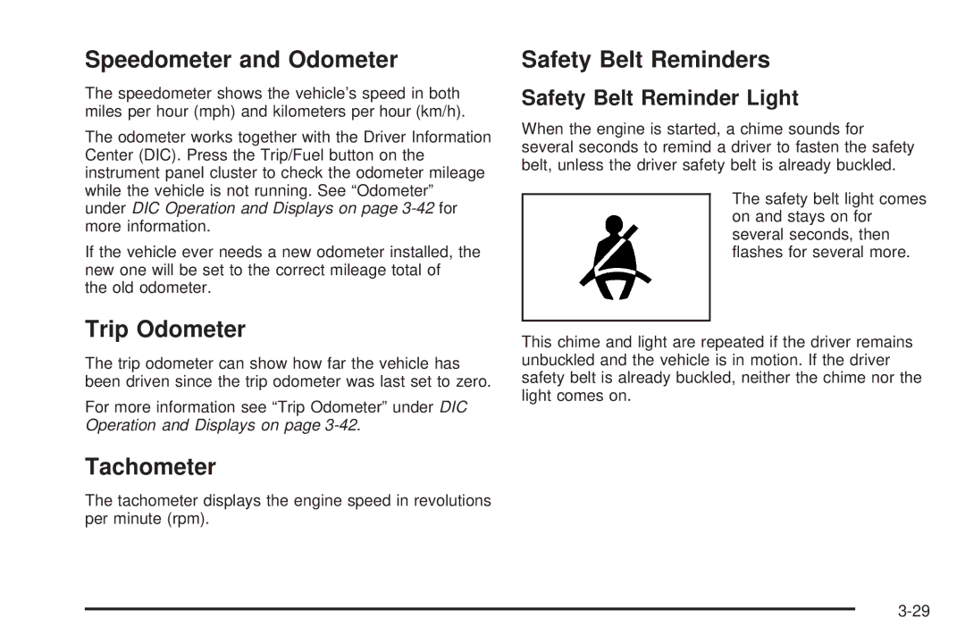 Cadillac 2009 Speedometer and Odometer, Trip Odometer, Tachometer, Safety Belt Reminders, Safety Belt Reminder Light 