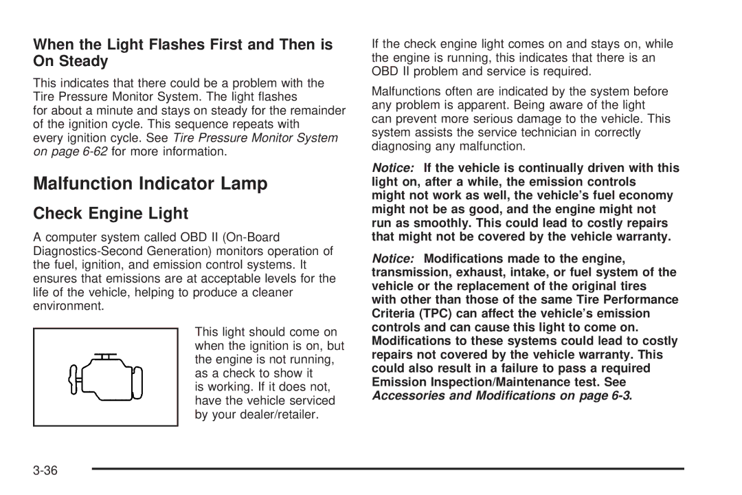 Cadillac 2009 Malfunction Indicator Lamp, Check Engine Light, When the Light Flashes First and Then is On Steady 