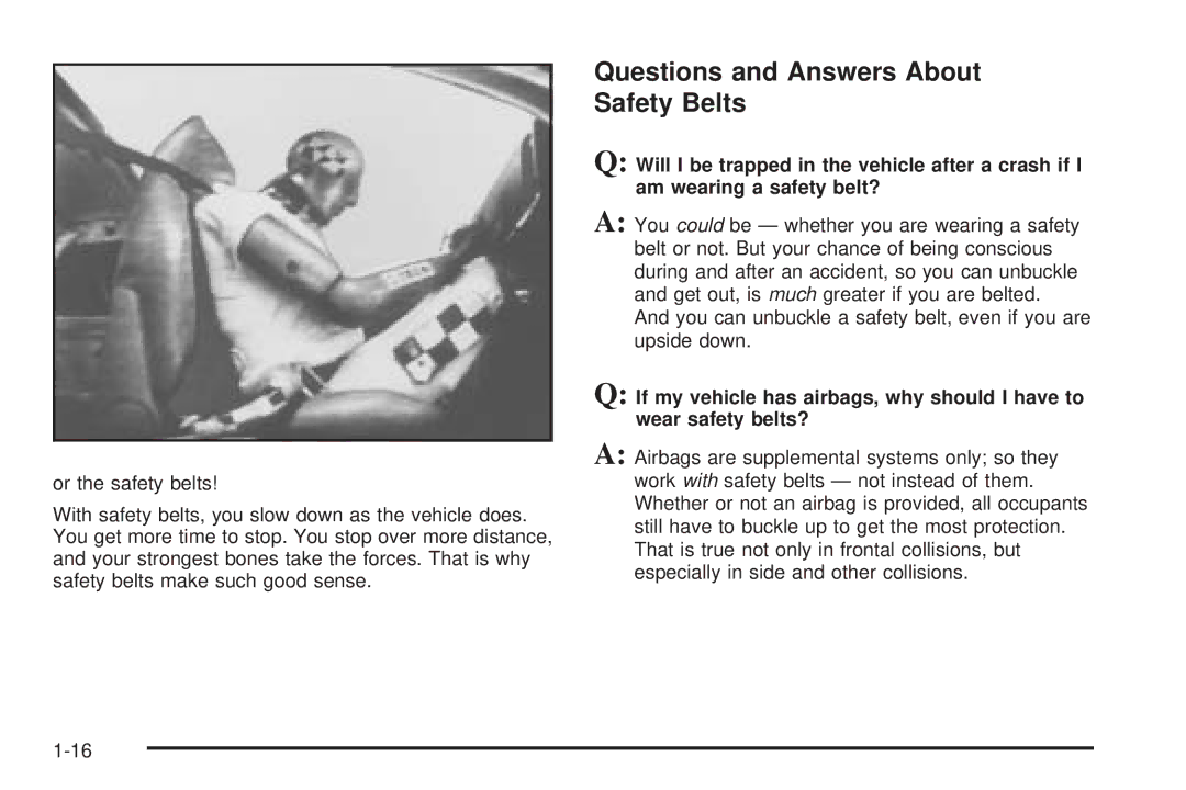 Cadillac 2009 owner manual Questions and Answers About Safety Belts 