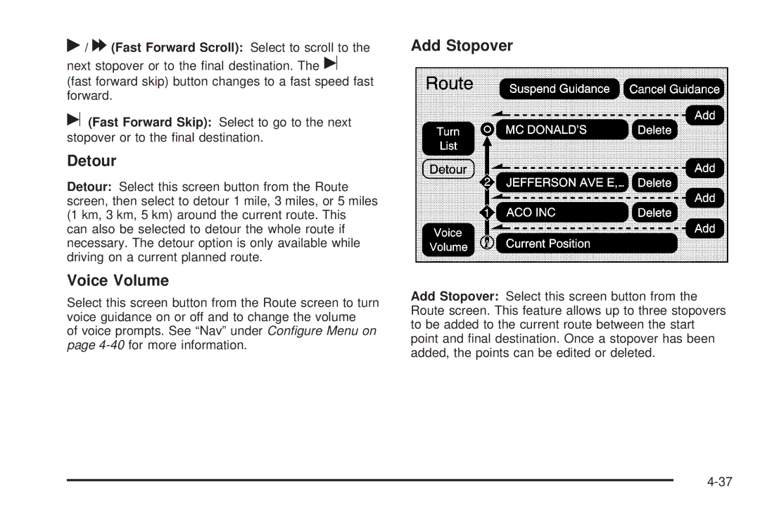 Cadillac 2009 owner manual Detour, Voice Volume, Add Stopover, Fast Forward Scroll Select to scroll to 
