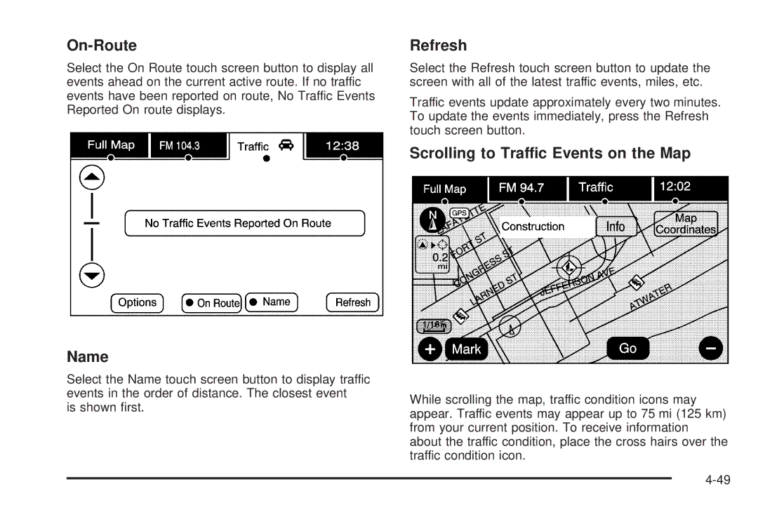 Cadillac 2009 owner manual On-Route, Name, Refresh, Scrolling to Traffic Events on the Map 