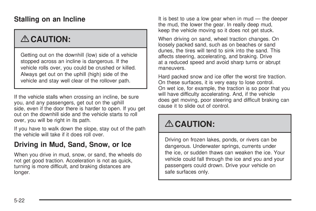 Cadillac 2009 owner manual Stalling on an Incline, Driving in Mud, Sand, Snow, or Ice 