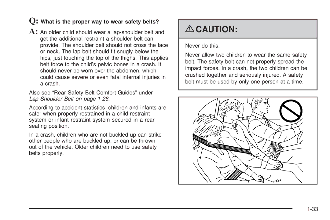 Cadillac 2009 owner manual What is the proper way to wear safety belts? 