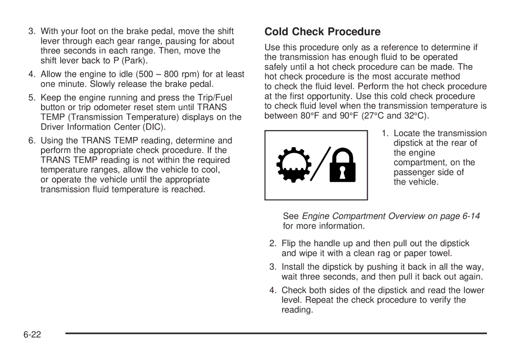 Cadillac 2009 owner manual Cold Check Procedure 