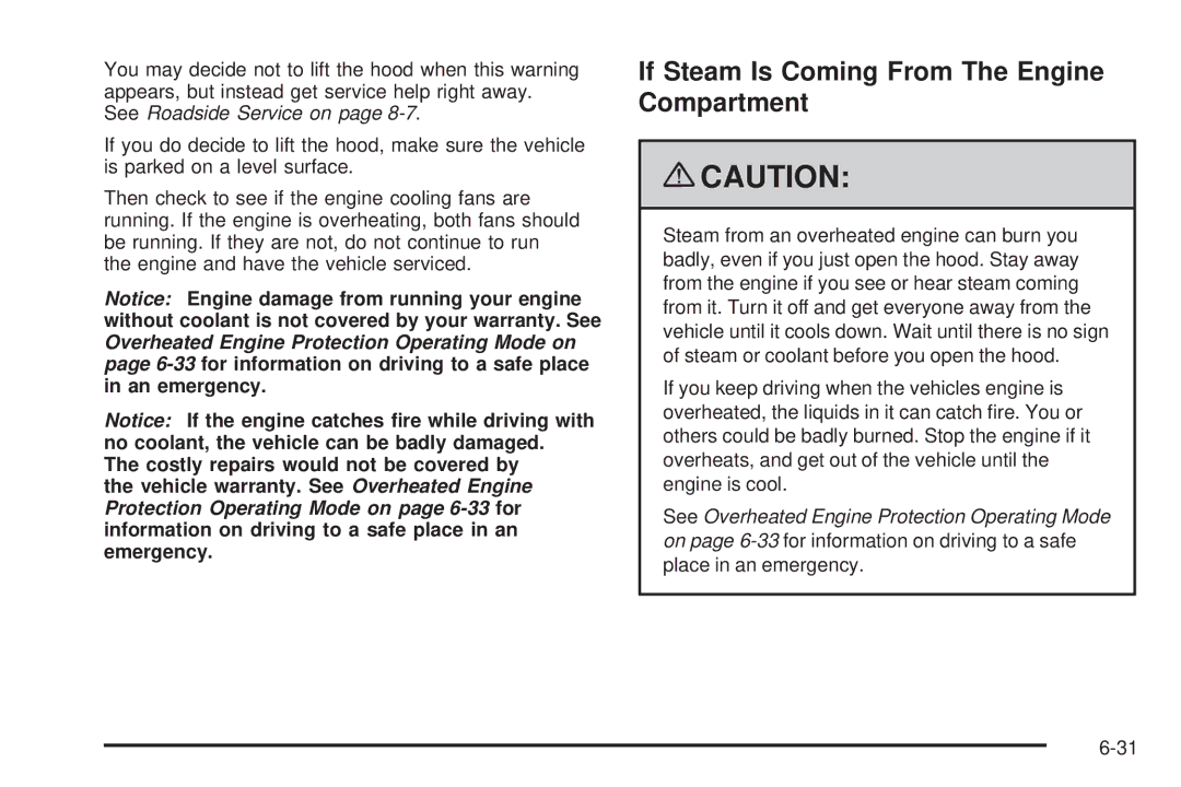 Cadillac 2009 owner manual If Steam Is Coming From The Engine Compartment, See Roadside Service on 