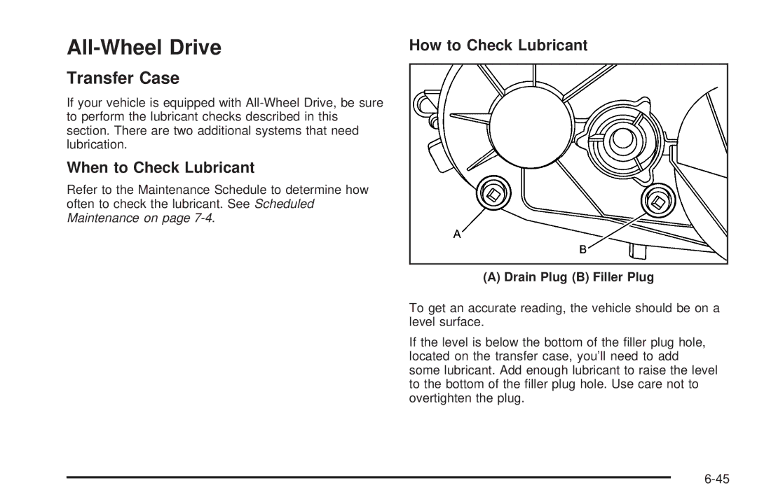 Cadillac 2009 All-Wheel Drive, Transfer Case, When to Check Lubricant, How to Check Lubricant, Drain Plug B Filler Plug 