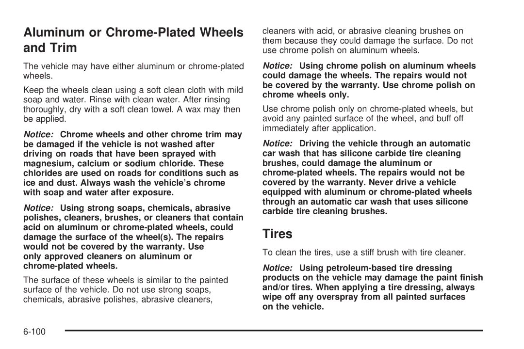 Cadillac 2009 Aluminum or Chrome-Plated Wheels and Trim, Tires, Only approved cleaners on aluminum or chrome-plated wheels 