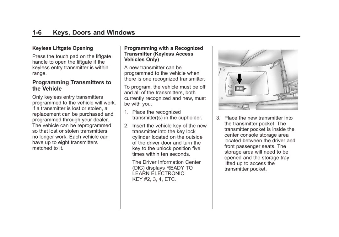 Cadillac 2010 owner manual Programming Transmitters to the Vehicle, Keyless Liftgate Opening 