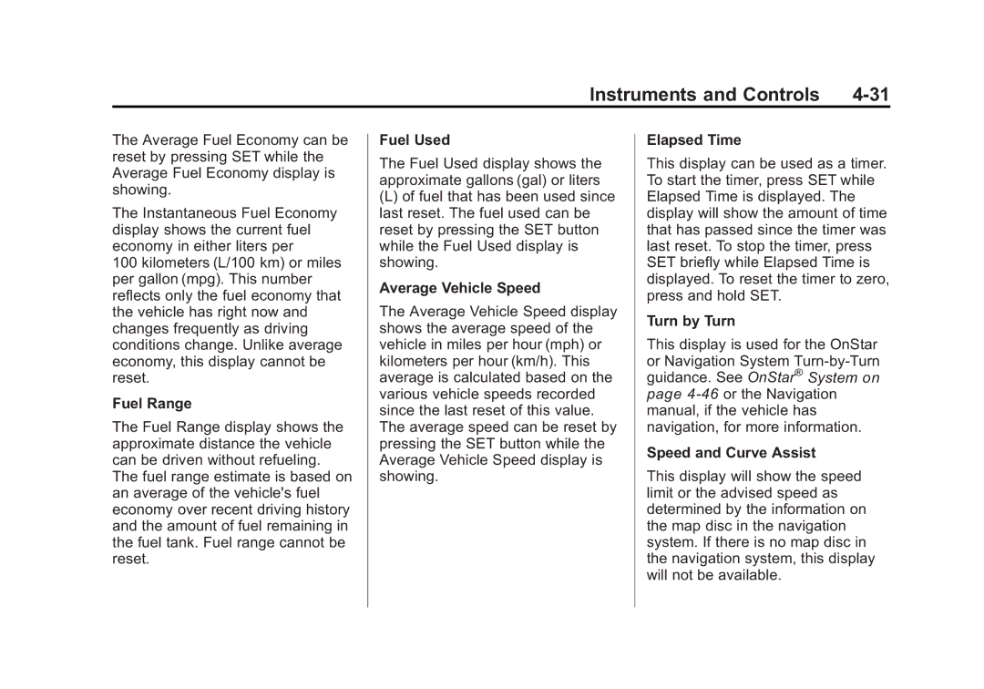 Cadillac 2010 owner manual Fuel Range, Fuel Used, Average Vehicle Speed, Elapsed Time, Turn by Turn, Speed and Curve Assist 