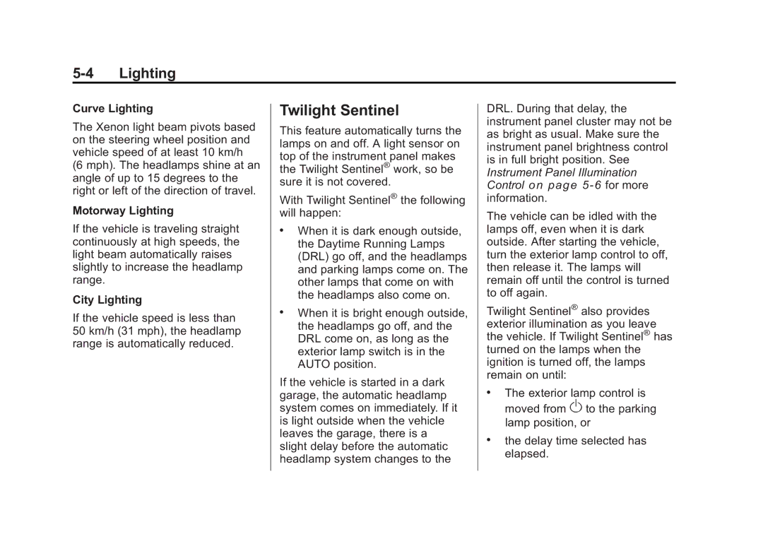 Cadillac 2010 owner manual Twilight Sentinel, Curve Lighting, Motorway Lighting, City Lighting 