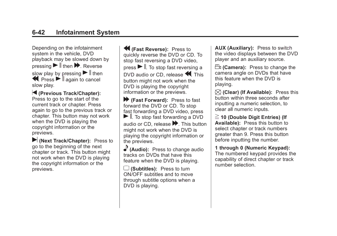 Cadillac 2010 owner manual Previous Track/Chapter, Fast Forward Press to fast forward the DVD or CD. To stop 