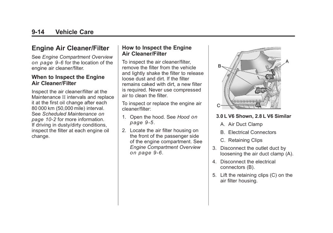 Cadillac 2010 owner manual When to Inspect the Engine Air Cleaner/Filter, How to Inspect the Engine Air Cleaner/Filter 