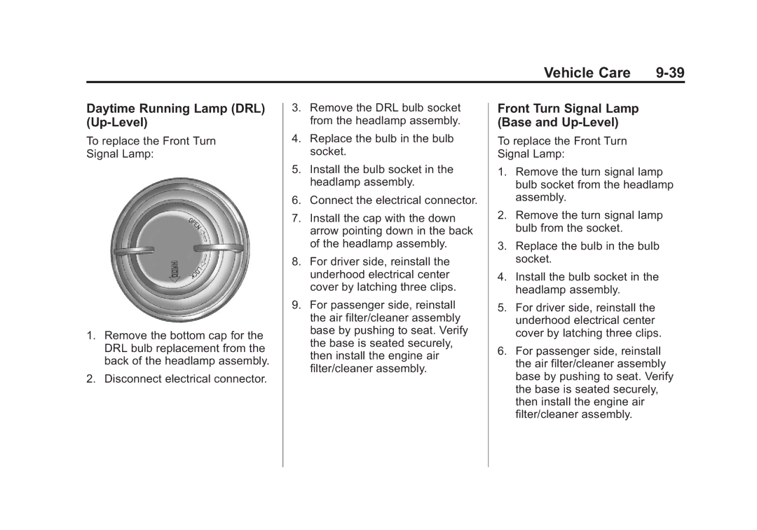 Cadillac 2010 owner manual Daytime Running Lamp DRL Up-Level, Front Turn Signal Lamp Base and Up-Level 