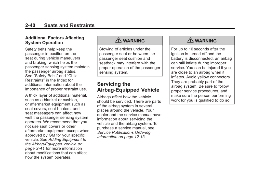 Cadillac 2010 owner manual Servicing the Airbag-Equipped Vehicle, Additional Factors Affecting System Operation 