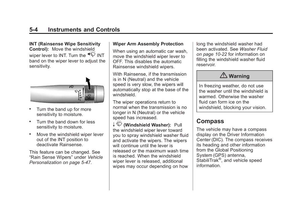 Cadillac 2015 - CRC Compass, INT Rainsense Wipe Sensitivity Control Move the windshield, Wiper Arm Assembly Protection 