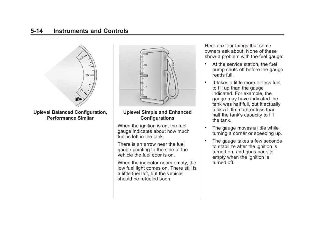 Cadillac 2015 - CRC manual When the ignition is on, the fuel 