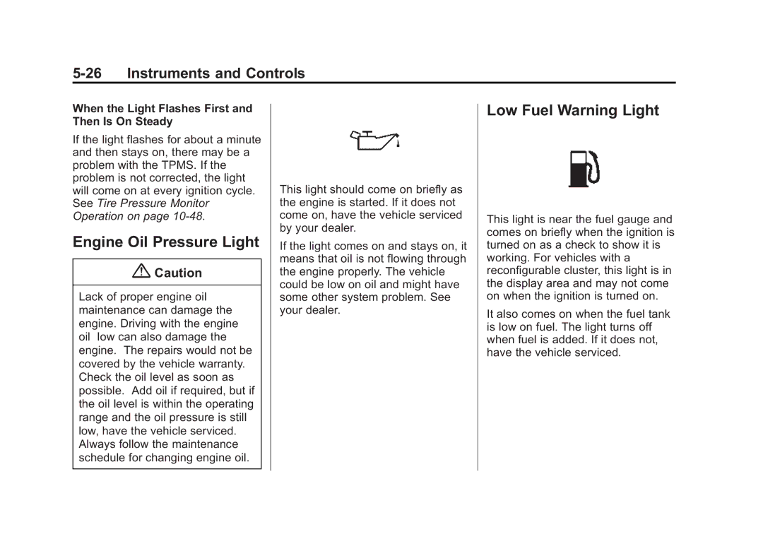 Cadillac 2015 - CRC Engine Oil Pressure Light, Low Fuel Warning Light, When the Light Flashes First and Then Is On Steady 