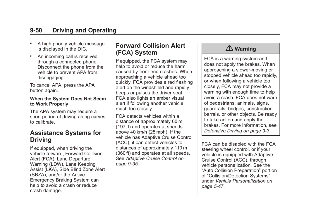 Cadillac 2015 - CRC manual Assistance Systems for Driving, When the System Does Not Seem to Work Properly 