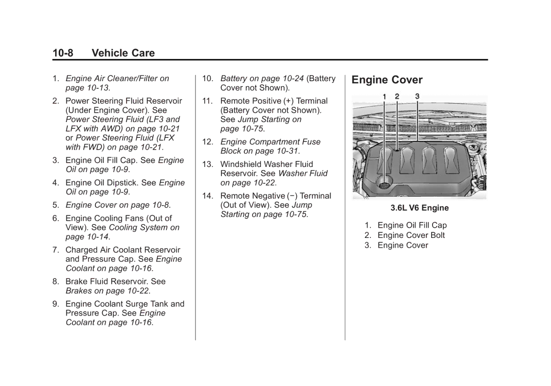 Cadillac 2015 - CRC manual Power Steering Fluid Reservoir Under Engine Cover. See 